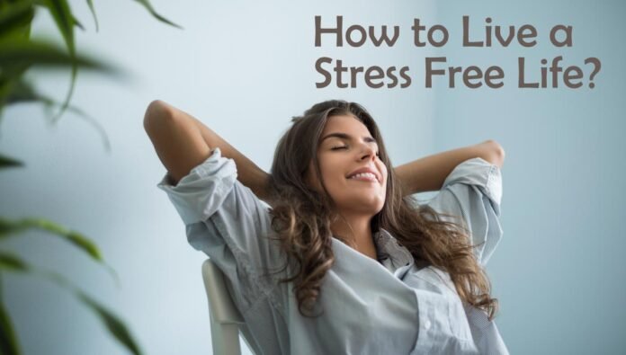 How-to-Live-a-Stress-Free-Life